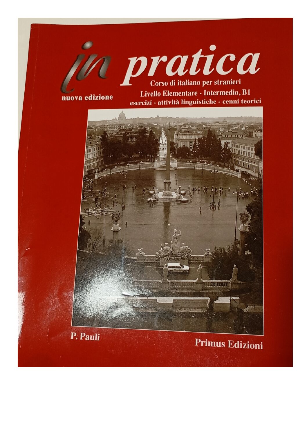 In Practica Nuova Edizione (P.Pauli -Primus Edizioni B1)